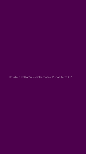 Tampilan Antarmuka Aplikasi Kenototo Daftar Situs Rekomendasi Pilihan Terbaik - 2