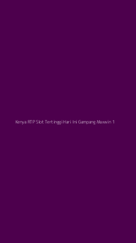 Tampilan Antarmuka Aplikasi Kenya Rtp Slot Tertinggi Hari Ini Gampang Maxwin - 1