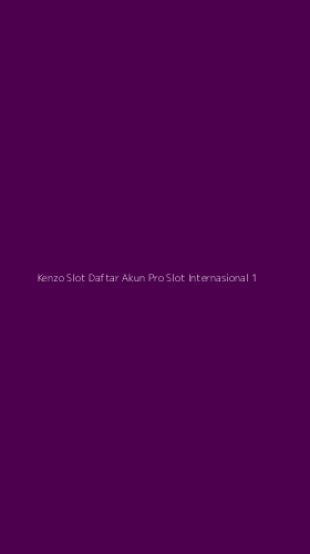 Tampilan Antarmuka Aplikasi Kenzo Slot Daftar Akun Pro Slot Internasional - 1