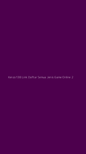 Tampilan Antarmuka Aplikasi Kenzo138 Link Daftar Semua Jenis Game Online - 2