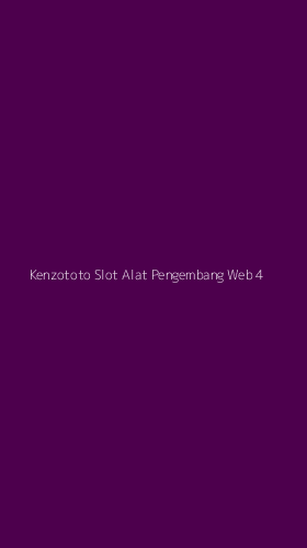 Tampilan Antarmuka Aplikasi Kenzototo Slot Alat Pengembang Web - 4