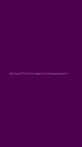 Tampilan Antarmuka Aplikasi Kepritogel Rtp Slot Tertinggi Hari Ini Gampang Maxwin - 3