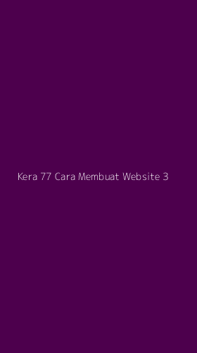 Tampilan Antarmuka Aplikasi Kera 77 Cara Membuat Website - 3