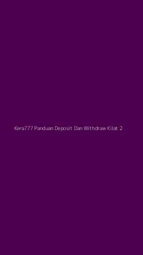 Tampilan Antarmuka Aplikasi Kera777 Panduan Deposit Dan Withdraw Kilat - 2