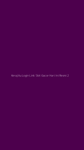 Tampilan Antarmuka Aplikasi Kerajitu Login Link Slot Gacor Hari Ini Resmi - 2