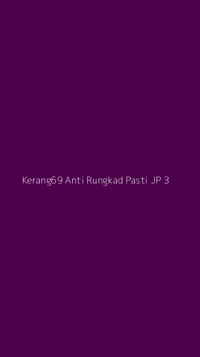 Tampilan Antarmuka Aplikasi Kerang69 Anti Rungkad Pasti Jp - 3