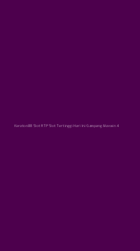 Tampilan Antarmuka Aplikasi Keraton88 Slot Rtp Slot Tertinggi Hari Ini Gampang Maxwin - 4