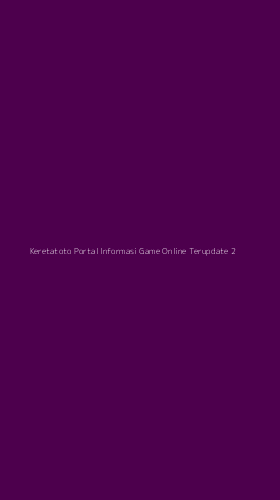 Tampilan Antarmuka Aplikasi Keretatoto Portal Informasi Game Online Terupdate - 2