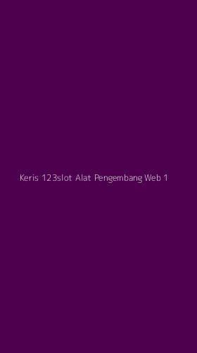 Tampilan Antarmuka Aplikasi Keris 123slot Alat Pengembang Web - 1