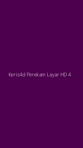 Tampilan Antarmuka Aplikasi Keris4d Perekam Layar Hd - 4