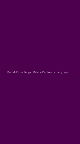 Tampilan Antarmuka Aplikasi Kevin4d Situs Dengan Metode Pembayaran Lengkap - 4