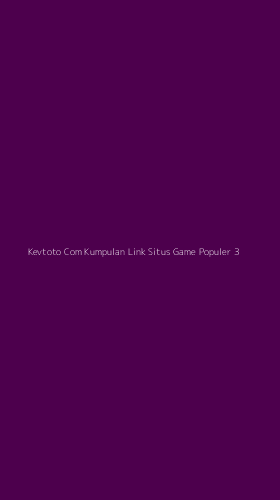 Tampilan Antarmuka Aplikasi Kevtoto Com Kumpulan Link Situs Game Populer - 3
