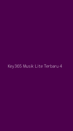 Tampilan Antarmuka Aplikasi Key365 Musik Lite Terbaru - 4