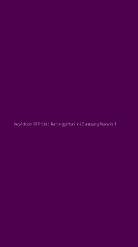 Tampilan Antarmuka Aplikasi Key4dcom Rtp Slot Tertinggi Hari Ini Gampang Maxwin - 1