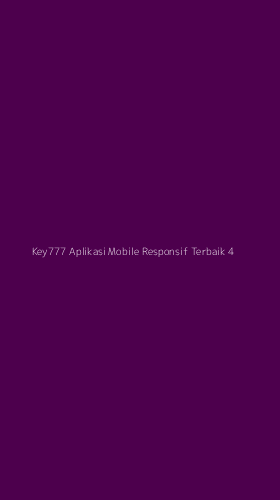 Tampilan Antarmuka Aplikasi Key777 Aplikasi Mobile Responsif Terbaik - 4
