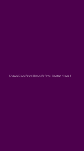 Tampilan Antarmuka Aplikasi Khasus Situs Resmi Bonus Referral Seumur Hidup - 4