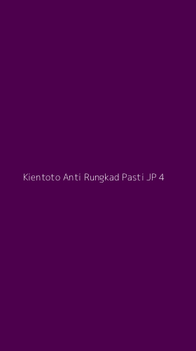 Tampilan Antarmuka Aplikasi Kientoto Anti Rungkad Pasti Jp - 4