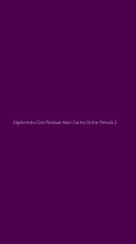Tampilan Antarmuka Aplikasi Kigdomtoto Com Panduan Main Casino Online Pemula - 2