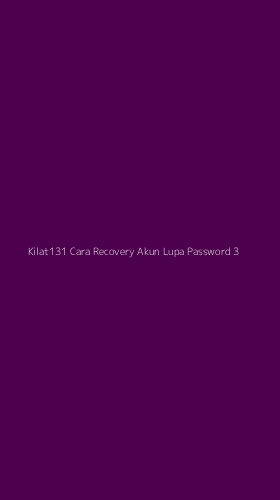 Tampilan Antarmuka Aplikasi Kilat131 Cara Recovery Akun Lupa Password - 3
