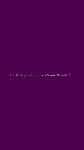 Tampilan Antarmuka Aplikasi Kilat404 Login Info Slot Gacor Maxwin Malam Ini - 1
