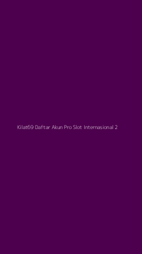 Tampilan Antarmuka Aplikasi Kilat69 Daftar Akun Pro Slot Internasional - 2