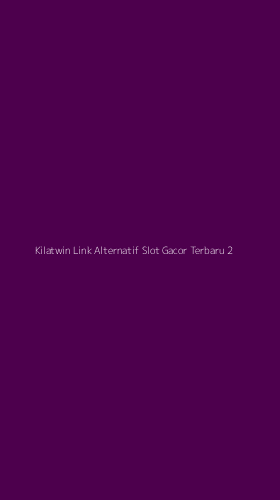 Tampilan Antarmuka Aplikasi Kilatwin Link Alternatif Slot Gacor Terbaru - 2