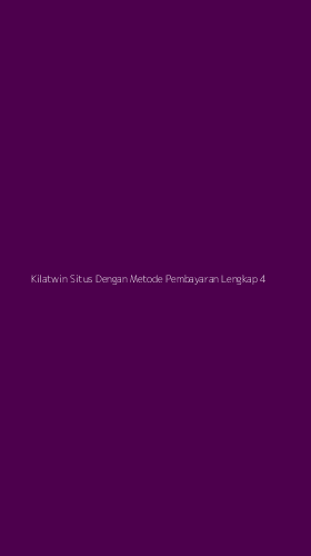 Tampilan Antarmuka Aplikasi Kilatwin Situs Dengan Metode Pembayaran Lengkap - 4