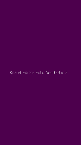 Tampilan Antarmuka Aplikasi Kilau4 Editor Foto Aesthetic - 2