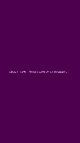 Tampilan Antarmuka Aplikasi Kilo303 - Portal Informasi Game Online Terupdate - 3