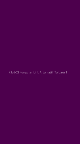 Tampilan Antarmuka Aplikasi Kilo303 Kumpulan Link Alternatif Terbaru - 1