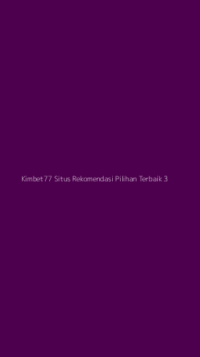 Tampilan Antarmuka Aplikasi Kimbet77 Situs Rekomendasi Pilihan Terbaik - 3