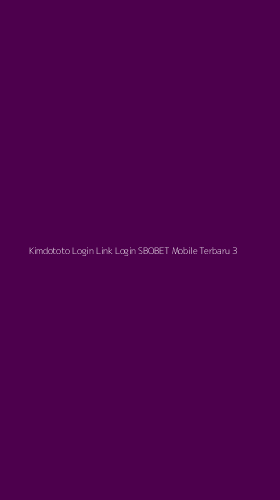 Tampilan Antarmuka Aplikasi Kimdototo Login Link Login Sbobet Mobile Terbaru - 3