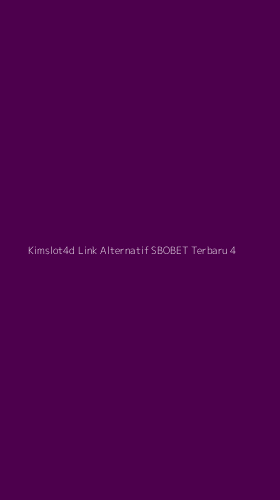 Tampilan Antarmuka Aplikasi Kimslot4d Link Alternatif Sbobet Terbaru - 4