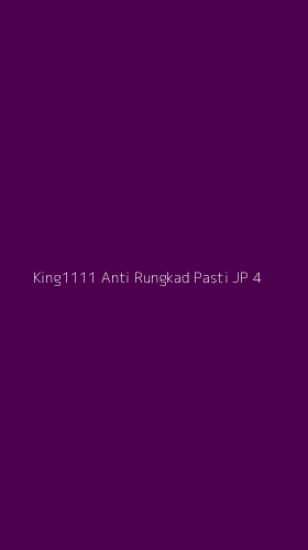 Tampilan Antarmuka Aplikasi King1111 Anti Rungkad Pasti Jp - 4