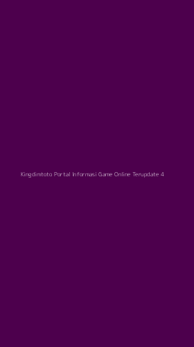 Tampilan Antarmuka Aplikasi Kingdimtoto Portal Informasi Game Online Terupdate - 4
