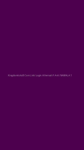 Tampilan Antarmuka Aplikasi Kingdomtoto8 Com Link Login Alternatif Anti Nawala - 1