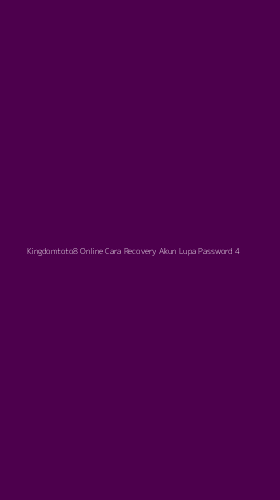 Tampilan Antarmuka Aplikasi Kingdomtoto8 Online Cara Recovery Akun Lupa Password - 4