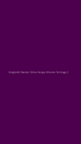 Tampilan Antarmuka Aplikasi Kingdomtt Bandar Online Dengan Winrate Tertinggi - 2