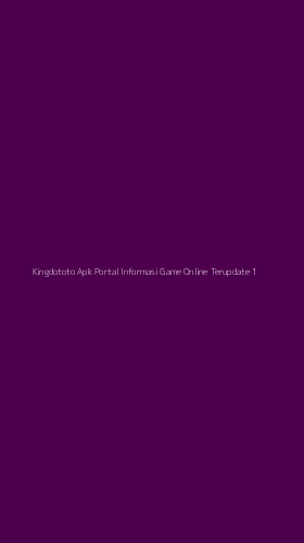 Tampilan Antarmuka Aplikasi Kingdototo Apk Portal Informasi Game Online Terupdate - 1