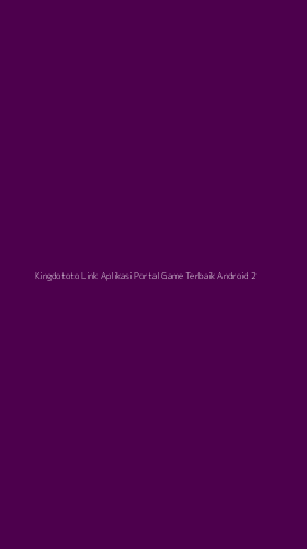 Tampilan Antarmuka Aplikasi Kingdototo Link Aplikasi Portal Game Terbaik Android - 2