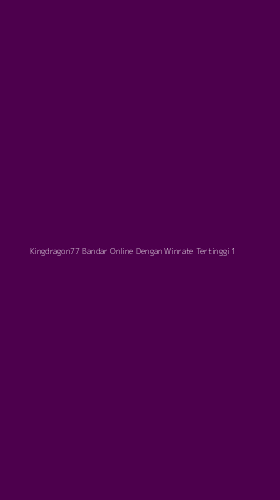 Tampilan Antarmuka Aplikasi Kingdragon77 Bandar Online Dengan Winrate Tertinggi - 1