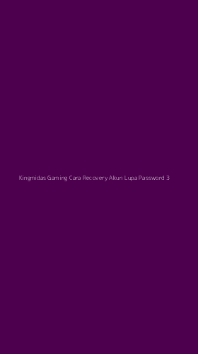 Tampilan Antarmuka Aplikasi Kingmidas Gaming Cara Recovery Akun Lupa Password - 3