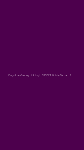 Tampilan Antarmuka Aplikasi Kingmidas Gaming Link Login Sbobet Mobile Terbaru - 1