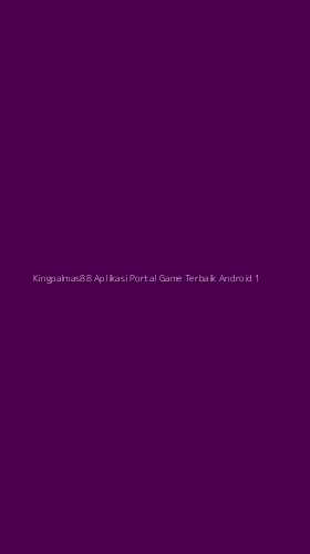 Tampilan Antarmuka Aplikasi Kingpalmas88 Aplikasi Portal Game Terbaik Android - 1