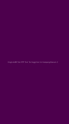 Tampilan Antarmuka Aplikasi Kingtoto88 Slot Rtp Slot Tertinggi Hari Ini Gampang Maxwin - 2