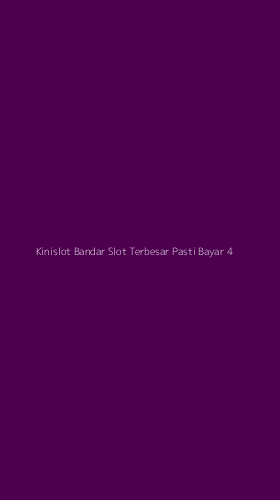 Tampilan Antarmuka Aplikasi Kinislot Bandar Slot Terbesar Pasti Bayar - 4