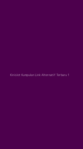 Tampilan Antarmuka Aplikasi Kinislot Kumpulan Link Alternatif Terbaru - 1