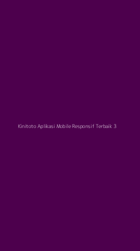Tampilan Antarmuka Aplikasi Kinitoto Aplikasi Mobile Responsif Terbaik - 3