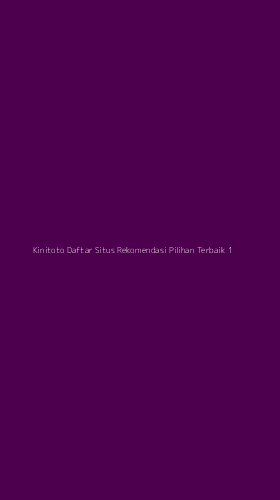 Tampilan Antarmuka Aplikasi Kinitoto Daftar Situs Rekomendasi Pilihan Terbaik - 1