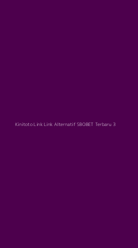 Tampilan Antarmuka Aplikasi Kinitoto Link Link Alternatif Sbobet Terbaru - 3